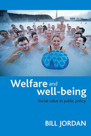 Welfare and well-being: Social value in public policy de Bill Jordan