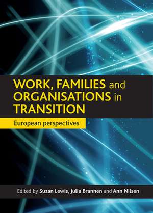 Work, Families and Organisations in Transition: European Perspectives de Suzan Lewis