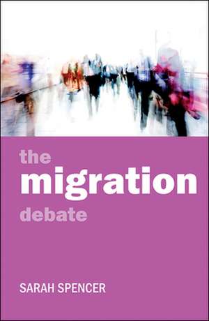 The Migration Debate de Sarah Spencer