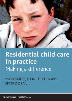 Residential Child Care in Practice – Making a Diff erence de Mark Smith