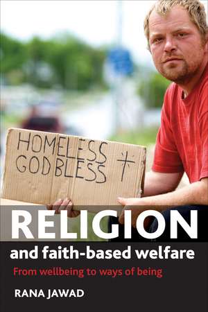 Religion and Faith-based Welfare: From Wellbeing to Ways of Being de Rana Jawad