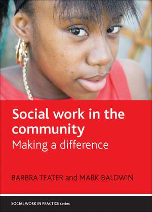 Social Work in the Community – Making a Difference de Barbra Teater