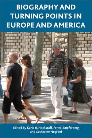 Biography and Turning Points in Europe and America de Karla B. Hackstaff