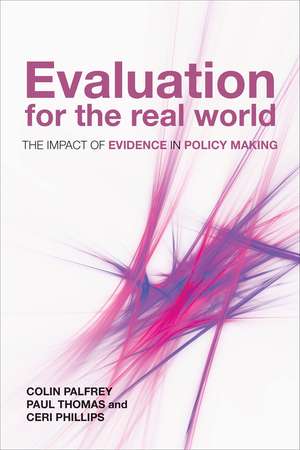 Evaluation for the Real World: The Impact of Evidence in Policy Making de Colin Palfrey