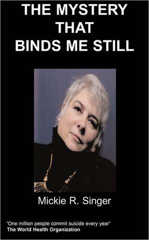 The Mystery That Binds Me Still de M. R. Singer