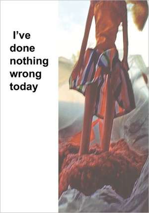 I've Done Nothing Wrong Today: The True Story about Surviving Mood Disorders, Eating Disorders, Attempted Suicide and Self-Harm de Alex Ingram