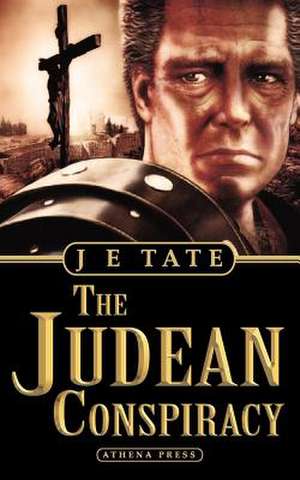 The Judean Conspiracy de J. E. Tate