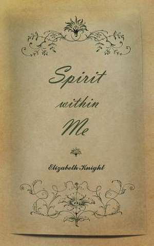 Spirit Within Me de Elizabeth Knight