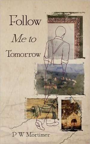 Follow Me to Tomorrow de P. W. Mortimer