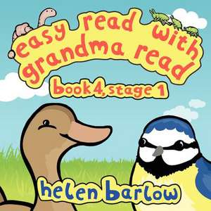 Easy Read with Grandma Read: Book 4, Stage 1 de helen barlow