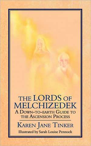 The Lords of Melchizedek de Karen Jane Tinker