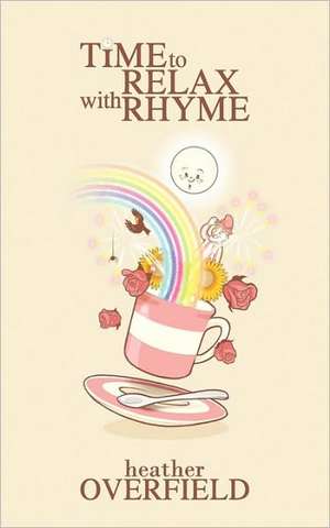 Time to Relax with Rhyme de Heather Overfield