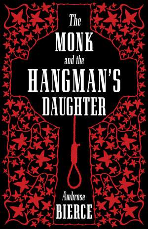 The Monk and the Hangman's Daughter de Ambrose Bierce