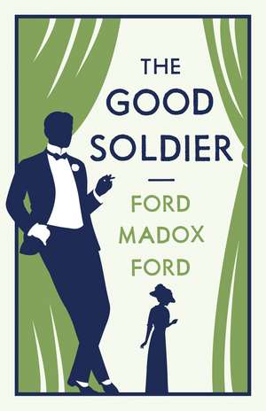 The Good Soldier: Annotated Edition (Alma Classics Evergreens) de Ford Madox Ford