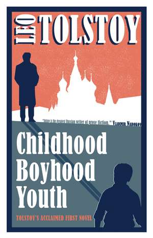 Childhood, Boyhood, Youth: New Translation: Newly Translated and Annotated de Leo Tolstoy