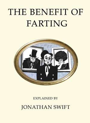 The Benefit of Farting Explained de Jonathan Swift