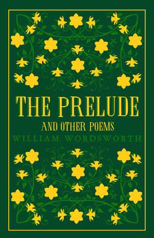 The Prelude and Other Poems: Annotated Edition (Great Poets Series) de William Wordsworth