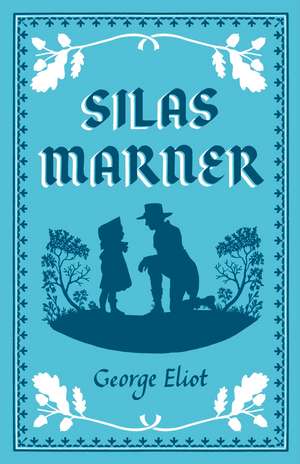 Silas Marner: Annotated Edition (Alma Classics Evergreens) de George Eliot