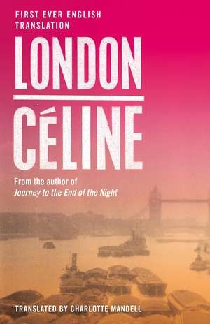 London: First Ever English Translation of an Unpublished Work by Louis-Ferdinand Céline de Louis-Ferdinand Céline