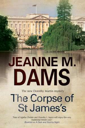 The Corpse of St. James's: A Crime Writers' Association Anthology de Jeanne M Dams