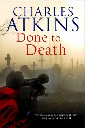 Done to Death de Charles Atkins