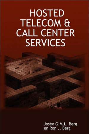 Hosted Telecom & Call Center Services de Jose G. M. L. Berg