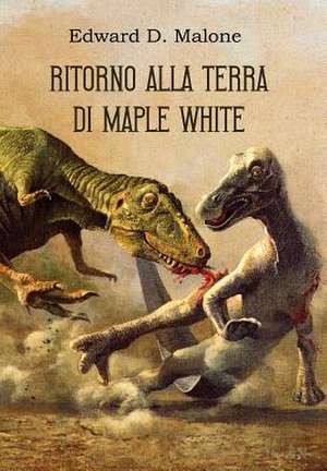 Ritorno Alla Terra Di Maple White de Edward D. Malone