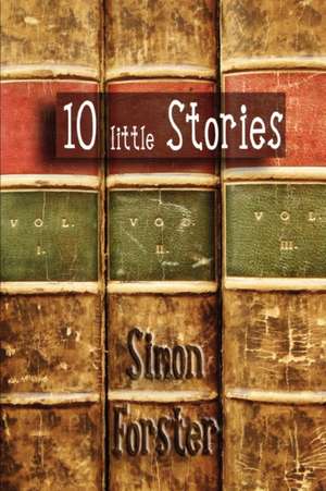 10 little Stories de Simon Forster