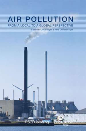 Air Pollution: From a Local to a Global Perspective de Jes Fenger