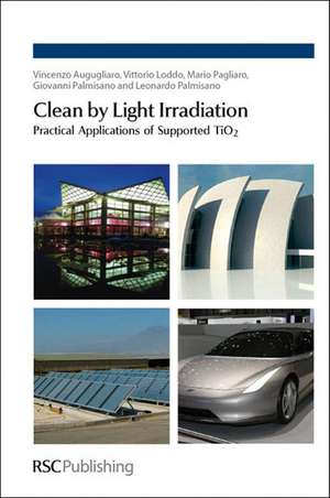 Clean by Light Irradiation: Practical Applications of Supported Tio2 de Vincenzo Augugliaro