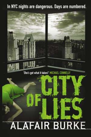 City of Lies de Alafair Burke