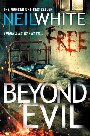 Beyond Evil de Neil White