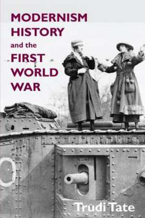 Modernism, History and the First World War de Trudi Tate