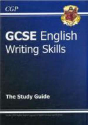 GCSE English Writing Skills Revision Guide (includes Online Edition) de Cgp Books