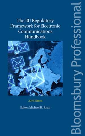 The EU Regulatory Framework for Electronic Communications 2010 de Michael Ryan