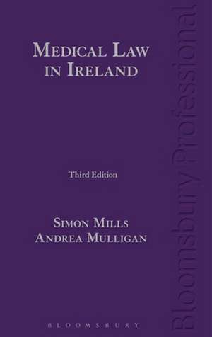 Clinical Practice and the Law: A Guide to Irish Law (Third Edition) de Simon Mills