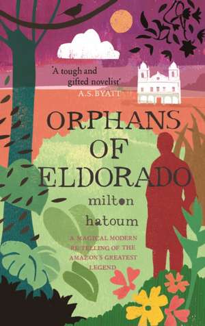 Orphans of Eldorado de Milton Hatoum