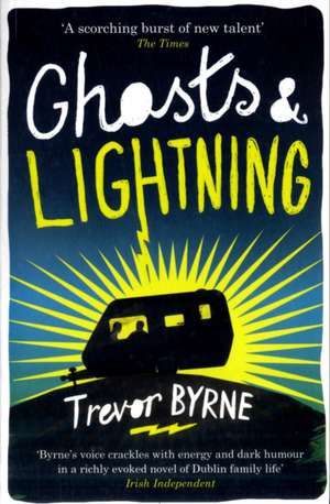 Ghosts and Lightning de Trevor Byrne