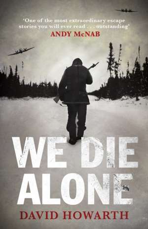 Howarth, D: We Die Alone