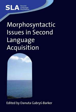 Morphosyntactic Issues in Second Language Acquisition de Danuta Gabry¿-Barker