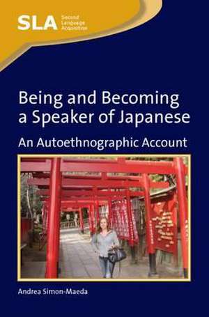 Being and Becoming a Speaker of Japanese: An Autoethnographic Account de Andrea Simon-Maeda