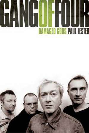 Gang of Four: Damaged Gods de Paul Lester