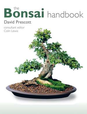 The Bonsai Handbook de David Prescott