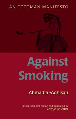 Against Smoking: An Ottoman Manifesto de Ahmad al-Rumi al-Aqhisari