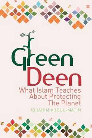 Green Deen de Ibrahim Abdul Matin