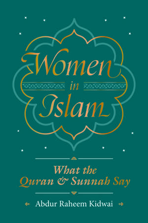 Women in Islam de Abdur Raheem Kidwai