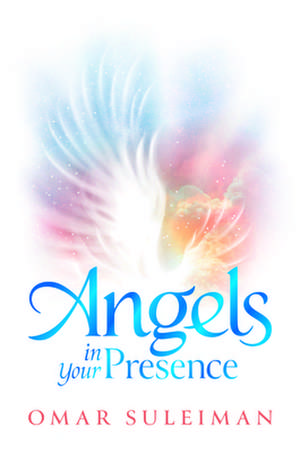 Angels in Your Presence de Omar Suleiman