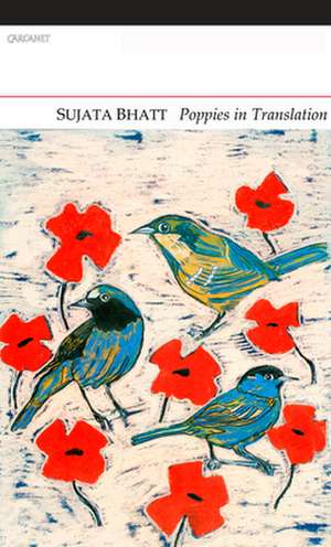 Poppies in Translation de Sujata Bhatt