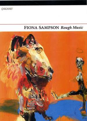 Rough Music de Fiona Sampson