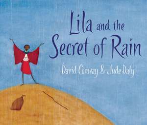 Lila and the Secret of Rain de David Conway